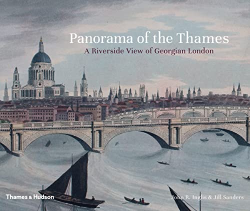 9780500518151: Panorama of the Thames: A Riverside View of Georgian London
