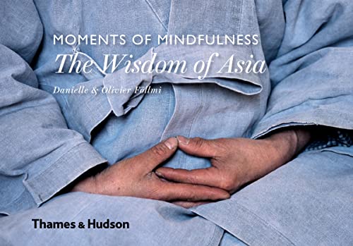 Stock image for Moments of Mindfulness: The Wisdom of Asia for sale by WorldofBooks