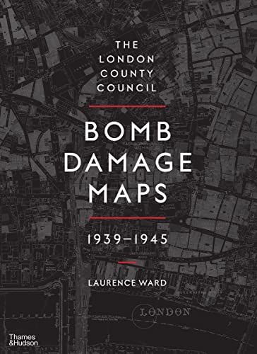 9780500518250: The London County Council Bomb Damage Maps, 1939-1945