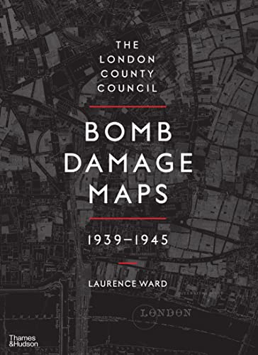 9780500518250: The London County Council Bomb Damage Maps 1939-1945