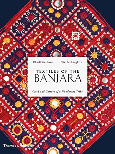 Beispielbild fr Textiles of the Banjara: Cloth and Culture of a Wandering Tribe zum Verkauf von Chiron Media