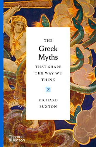 Stock image for The Greek Myths That Shape the Way We Think (Myths That Shape the Way We Think, 1) for sale by Goodwill of Colorado