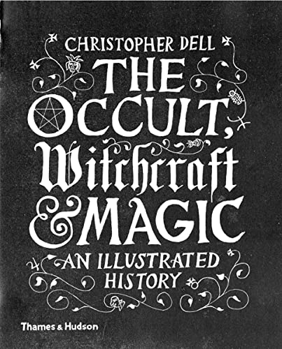 9780500518885: The Occult, Witchcraft and Magic: An Illustrated History