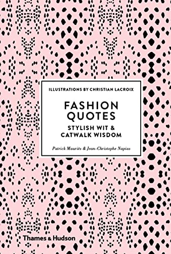 Beispielbild fr Fashion Quotes: Stylish Wit and Catwalk Wisdom zum Verkauf von SecondSale