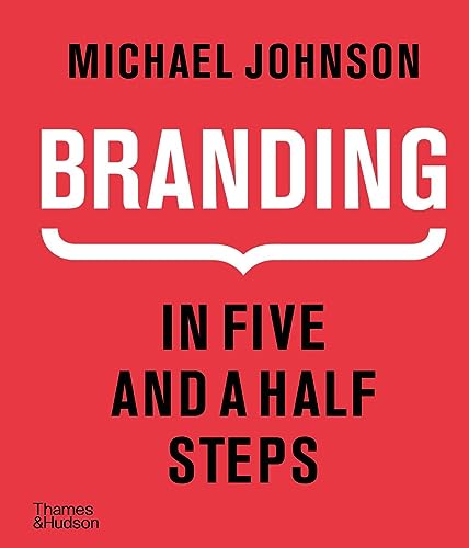 9780500518960: Branding: In Five and a Half Steps