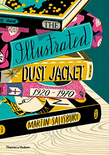 9780500519134: The Illustrated Dust Jacket, 1920-1970