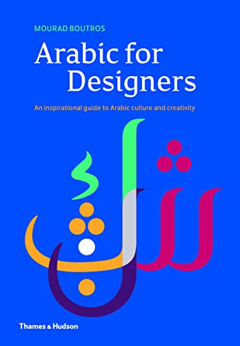 9780500519530: Arabic for Designers: An Inspirational Guide to Arabic Culture and Creativity