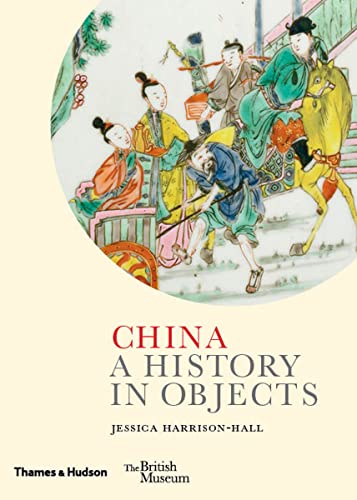 9780500519707: China: A History in Objects (British Museum)