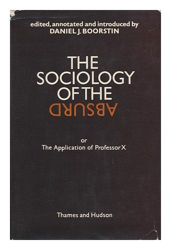 Stock image for The sociology of the absurd, or, The application of Professor X for sale by dsmbooks