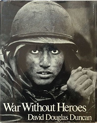 War Without Heroes (9780500540022) by David Douglas Duncan