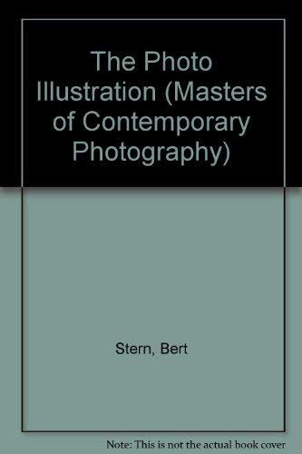 The Photo Illustration: Bert Stern (Masters of Contemporary Photography) (9780500540282) by Stern, Bert