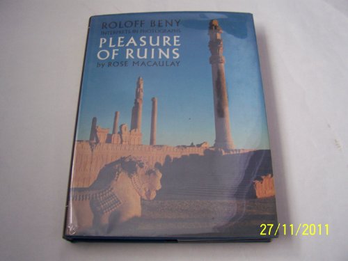 Stock image for Roloff Beny Interprets in Photographs Pleasure of Ruins by Rose Macaulay for sale by Reuseabook