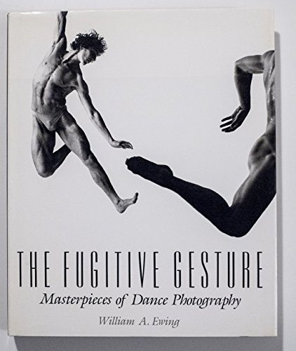 9780500541296: The fugitive gesture: Masterpieces of dance photography