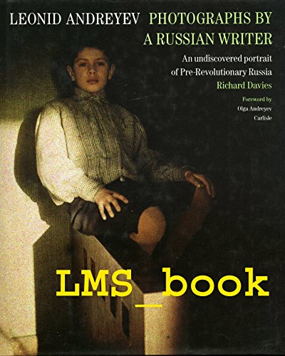 Stock image for Photographs by a Russian Writer Leonid Andreyev: An Undiscovered Portrait of Pre-Revolutionary Russia for sale by ZBK Books