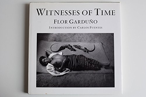 Witnesses of Time With 72 Duotone Illustrations (Introduction by Carlos Fuentes)