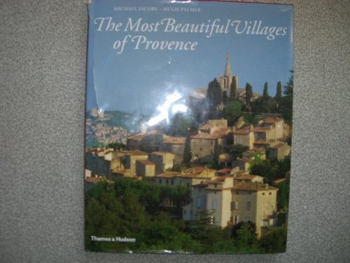 Imagen de archivo de Most Beautiful Villages Of Provence Jacobs, Michael and Palmer, Hugh a la venta por Aragon Books Canada