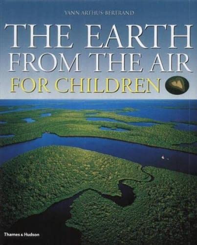Beispielbild fr The Earth from the Air for Children zum Verkauf von Better World Books