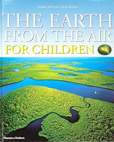 Stock image for The Earth from the Air for Children Children's Edition for sale by Phatpocket Limited