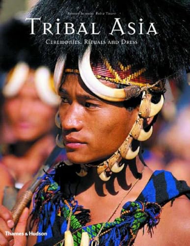 Beispielbild fr Tribal Asia : Ceremonies Rituals and Dress zum Verkauf von Better World Books