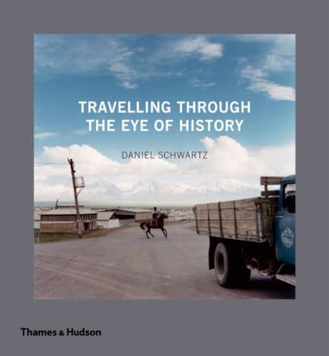 Travelling through the Eye of History (9780500542903) by Schwartz, Daniel