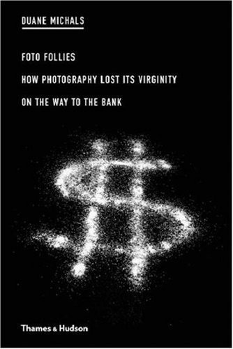 9780500543313: Duane Michals Foto Follies: How Photography Lost Its Virginity on the Way to the Bank