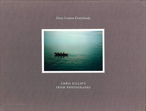 9780500543801: Here Comes Everybody (Limited Edition): Chris Killip's Irish Photographs