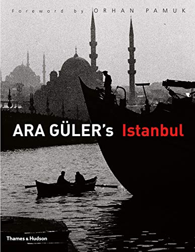 Ara Güler's Istanbul. Foreword by Orhan Pamuk.