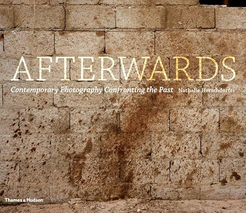 Stock image for Afterwards : Contemporary Photography Confronting the Past for sale by Better World Books