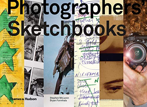 Beispielbild fr Photographers' Sketchbooks McLaren, Stephen; Formhals, Brya zum Verkauf von Iridium_Books