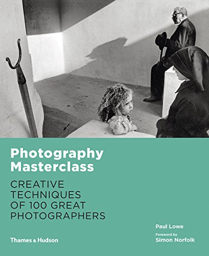 Stock image for Photography Masterclass: Creative Techniques of 100 Great Photographers for sale by Monster Bookshop