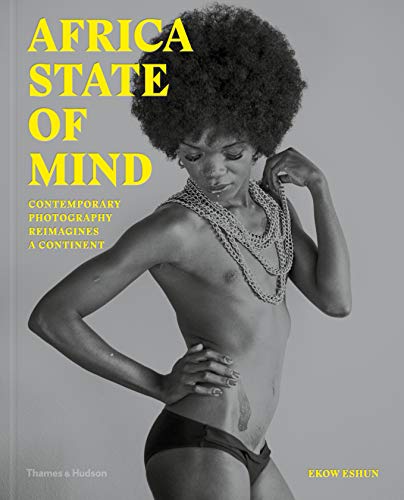 Stock image for Africa State of Mind: Contemporary Photography Reimagines a Continent for sale by ThriftBooks-Atlanta