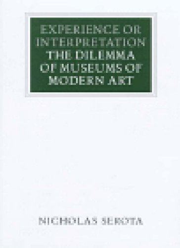 Imagen de archivo de Experience or Interpretation : The Dilemma of Museums of Modern Art a la venta por Better World Books: West