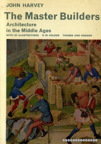 Imagen de archivo de The master builders: architecture in the Middle Ages (Library of medieval civilization) a la venta por Hoosac River Books