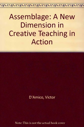 Beispielbild fr Assemblage : A New Dimension in Creative Teaching in Action zum Verkauf von Better World Books Ltd