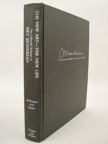 9780500600115: Piet mondrian new art new life: The Collected Writings of Piet Mondrian (Documents of Twentieth-Century Art)