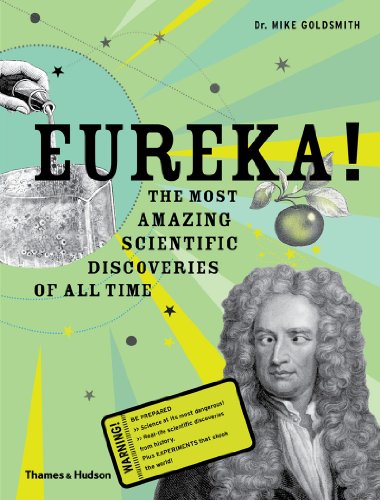 Beispielbild fr Eureka! : The Most Amazing Scientific Discoveries of All Time zum Verkauf von Better World Books