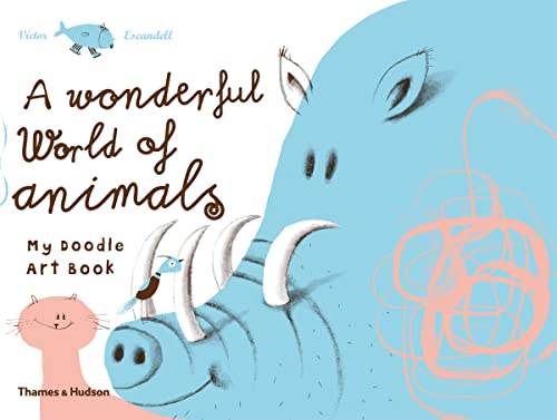 9780500650318: A Wonderful World of Animals: My Doodle Art Book