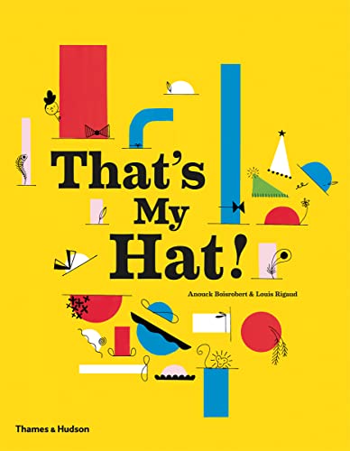 9780500650578: That's My Hat!: by Anouck Boisrobert and Louis Rigaud