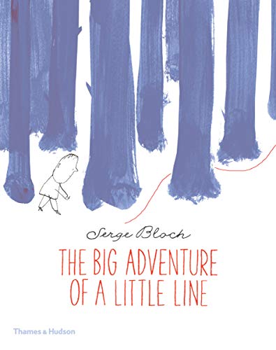 9780500650585: The Big Adventure of a Little Line: Serge Bloch