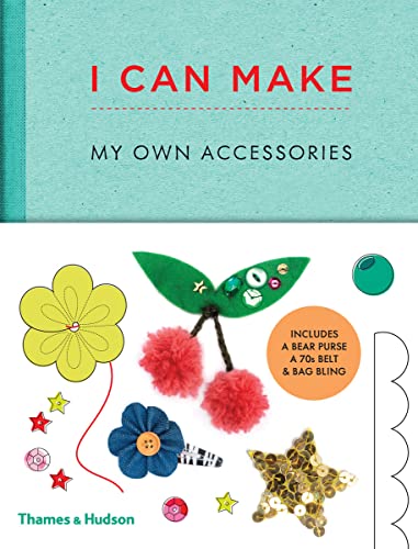Imagen de archivo de I Can Make My Own Accessories: Easy-to-follow patterns to make and customize fashion accessories a la venta por AwesomeBooks