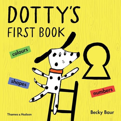 Stock image for Dotty's First Book : Colours, Shapes, Numbers for sale by Better World Books: West