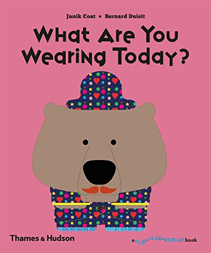 Stock image for What Are You Wearing Today? (A Flip Flap Pop Up Book) for sale by AwesomeBooks