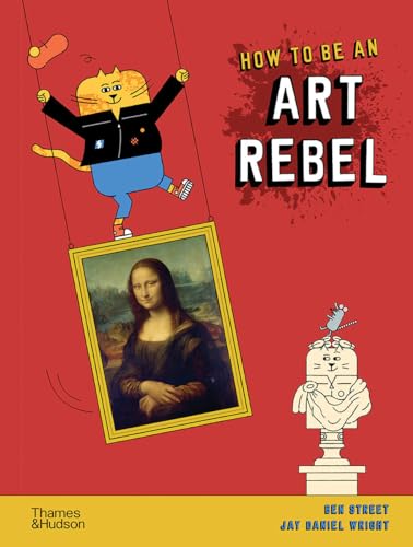 Stock image for How to be an Art Rebel for sale by WorldofBooks