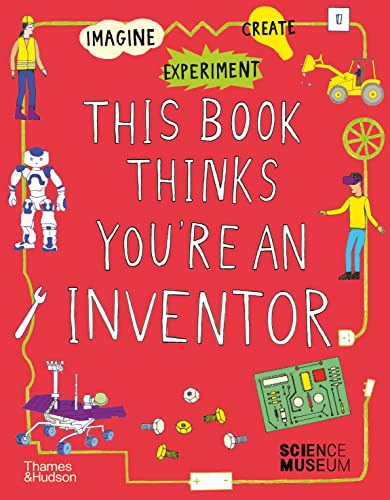 9780500651766: This Book Thinks You're an Inventor: Imagine  Experiment  Create
