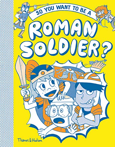 9780500651834: So You Want to Be a Roman Soldier
