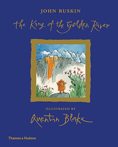 9780500651858: The King of the Golden River: John Ruskin. Illustrated by Quinten Blake