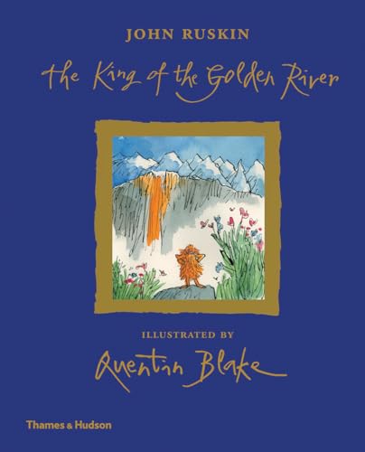 Stock image for The King of the Golden River: John Ruskin. Illustrated by Quinten Blake (Brainiacs) for sale by WorldofBooks