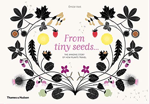 Stock image for From Tiny Seeds: The Amazing Story of How Plants Travel for sale by WorldofBooks