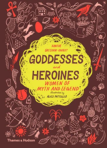 Stock image for Goddesses and Heroines : Women of Myth and Legend for sale by Better World Books