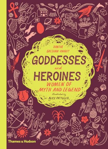 Stock image for Goddesses and Heroines: Women of Myth and Legend for sale by ZBK Books